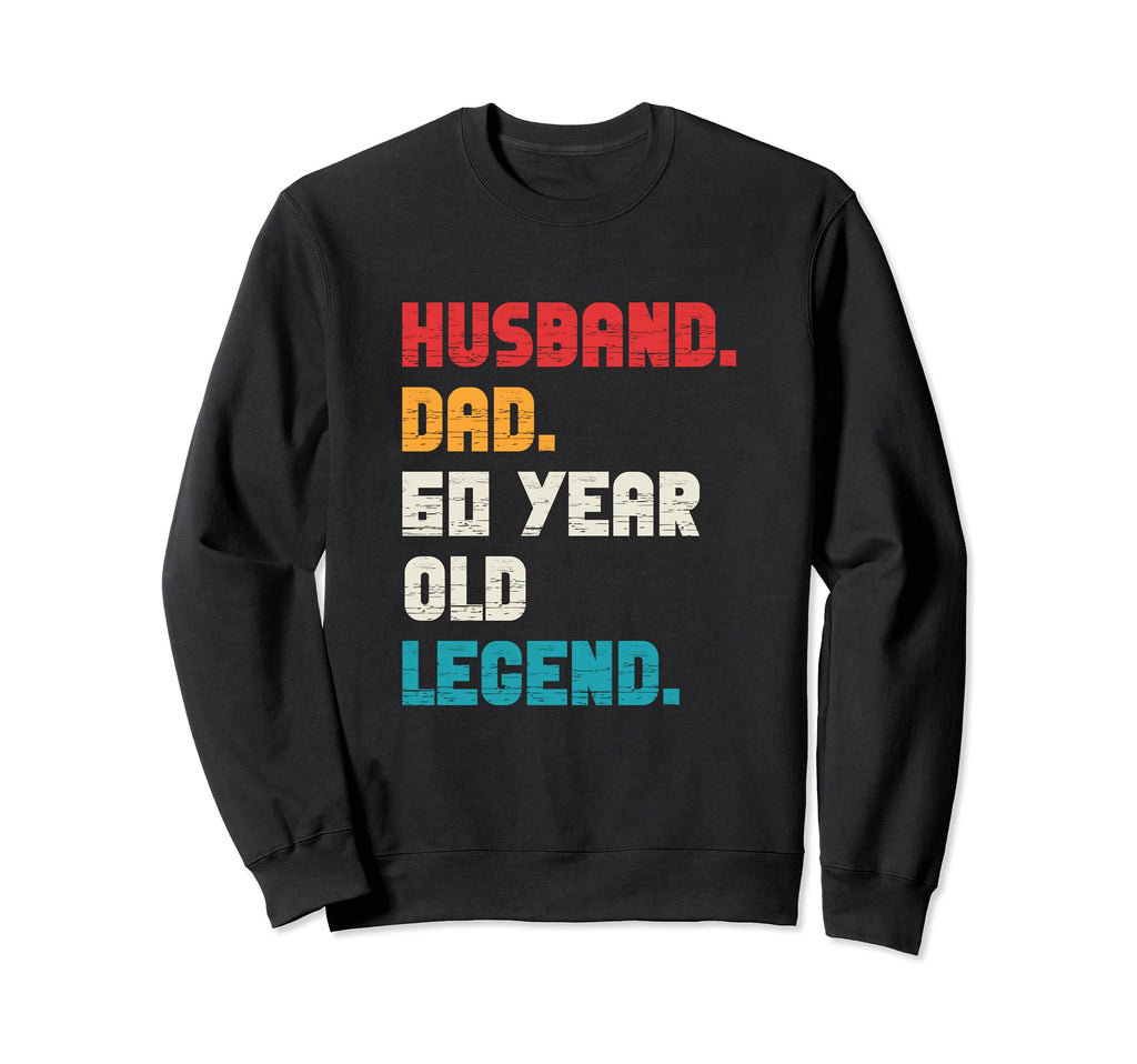 Husband Dad 60 Year Old Legend Sweatshirt - Fun Novelty Design for Adults - T-Shirt, Sweatshirt, Hoodie