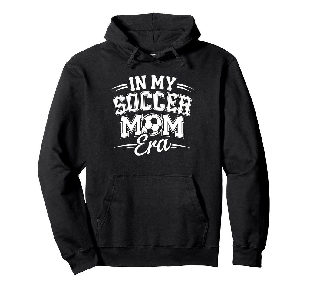 My Soccer Mom Era University Sports Hoodie - Unique Graphic for Adults - T-Shirt, Sweatshirt, Hoodie