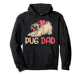 I Love My Pug Dad Funny Dog Best Dog Dad Hoodie - Unique Graphic for Adults - T-Shirt, Sweatshirt, Hoodie