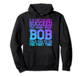 Funny Bob Gifts Fathers Day Funny Bob Hoodie - Custom Art Print for Adults - T-Shirt, Sweatshirt, Hoodie