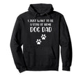 Dog Dad Gifts Best Dog Dad Ever Mens Stay Hoodie - Unique Graphic Unisex - T-Shirt, Sweatshirt, Hoodie