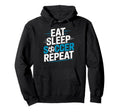 Eat Sleep Soccer Repet Goalie Player Fan Hoodie - Graphic Print Men Women - T-Shirt, Sweatshirt, Hoodie