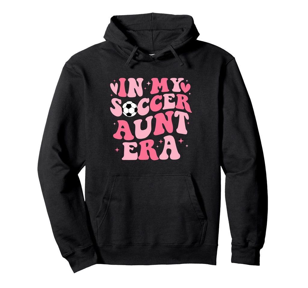 My Soccer Aunt Era Funny Sports Soccer Hoodie - Novelty Apparel Men Women - T-Shirt, Sweatshirt, Hoodie