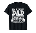 Dad Addison Personalized Name Funny T-Shirt - Streetwear Style Unisex - T-Shirt, Sweatshirt, Hoodie