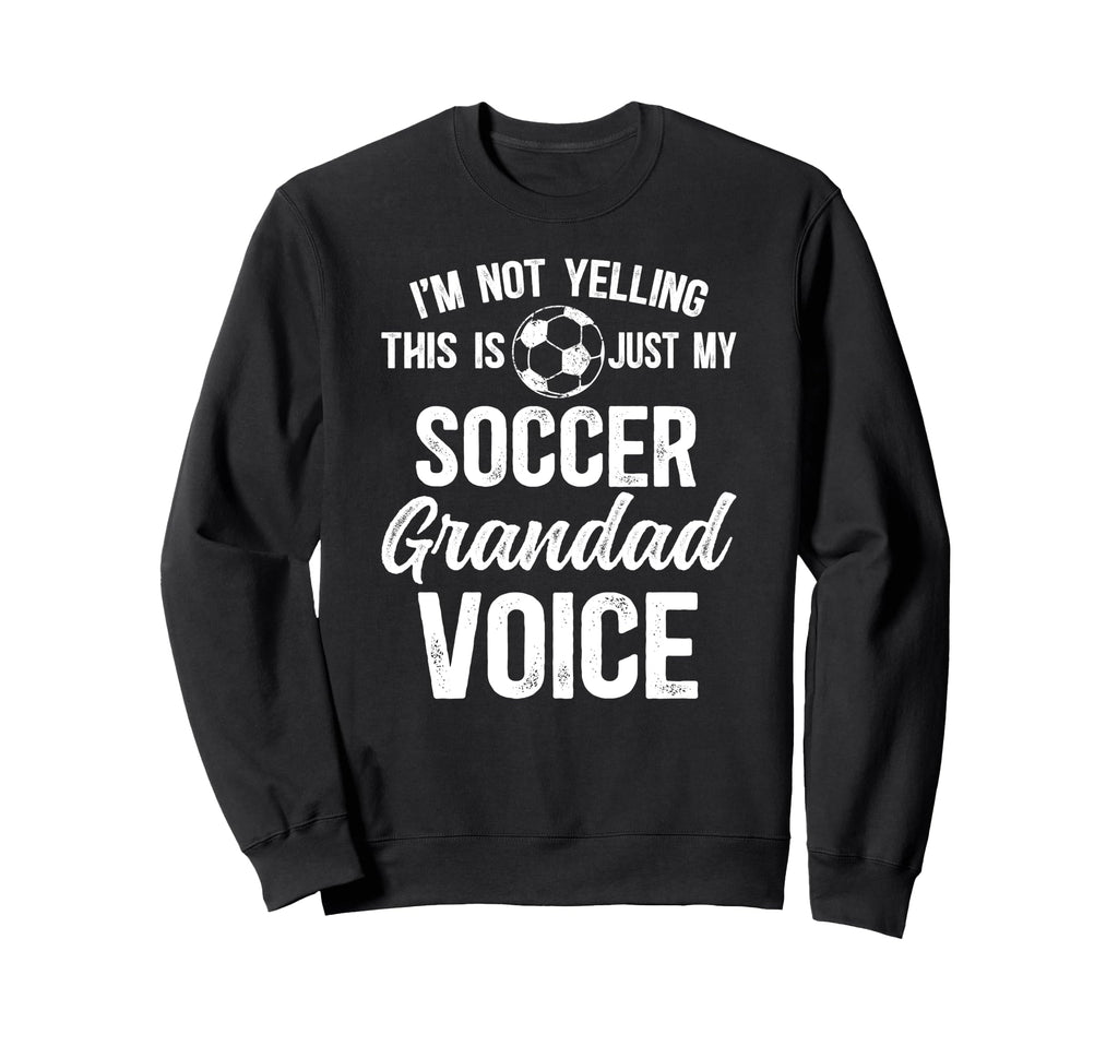 My Soccer Grandad Voice Grandad Sweatshirt - Novelty Apparel for Adults - T-Shirt, Sweatshirt, Hoodie