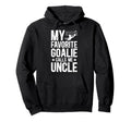 Proud Soccer Goalie Uncle Soccer Keeper Hoodie - Unique Graphic Men Women - T-Shirt, Sweatshirt, Hoodie