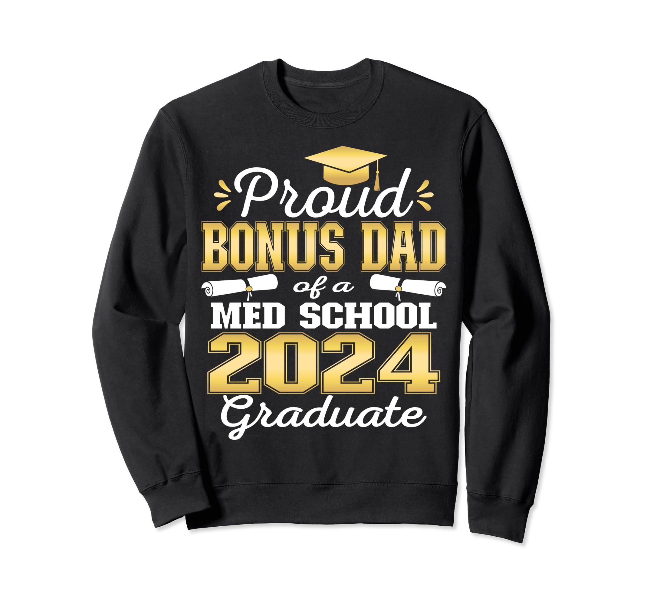 Proud Bonus Dad 2024 Class Med Sweatshirt - Aesthetic Graphic for Adults - T-Shirt, Sweatshirt, Hoodie