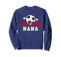 Soccer Nana Grandma Nana Soccer Player Sweatshirt - Novelty Apparel Unisex - T-Shirt, Sweatshirt, Hoodie