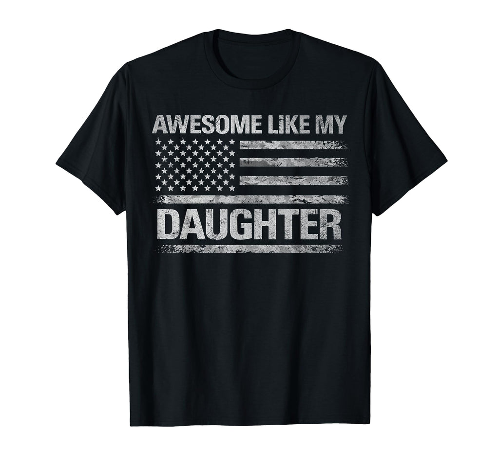 Awesome Like My Daughter Funny Dad T-Shirt - Fun Novelty Design for Adults - T-Shirt, Sweatshirt, Hoodie