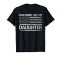 Awesome Like My Daughter Funny Dad T-Shirt - Fun Novelty Design for Adults - T-Shirt, Sweatshirt, Hoodie