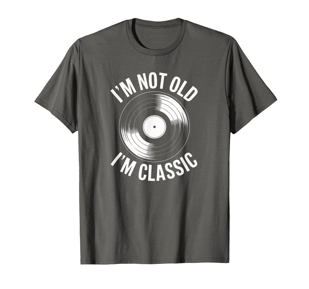 Im Not Old Vinyl Father Papa Music Dad T-Shirt - Graphic Print Men Women - T-Shirt, Sweatshirt, Hoodie