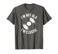 Im Not Old Vinyl Father Papa Music Dad T-Shirt - Graphic Print Men Women - T-Shirt, Sweatshirt, Hoodie