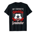 My Favorite Goalie Calls Me Grandmother T-Shirt - Streetwear Style Unisex - T-Shirt, Sweatshirt, Hoodie