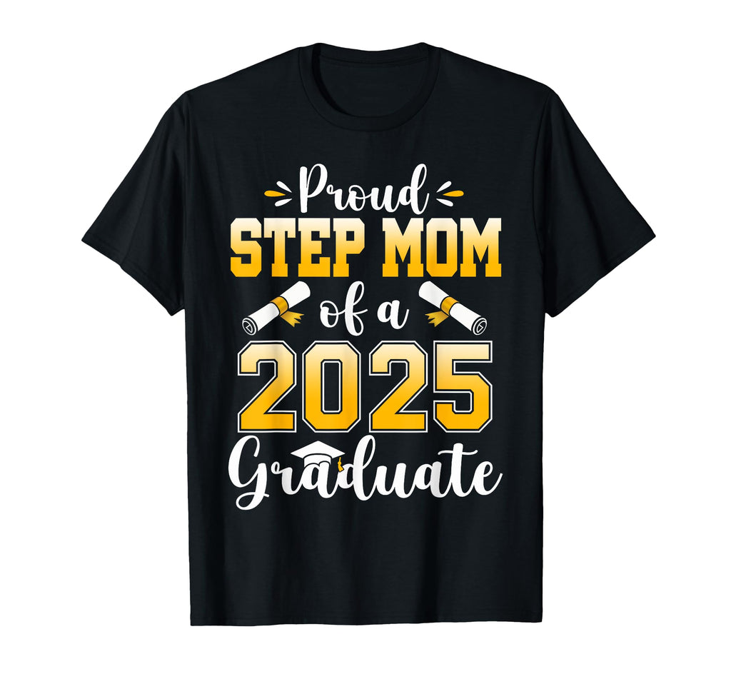 Proud Step Mom Class 2025 Graduate T-Shirt - Graphic Print for Adults - T-Shirt, Sweatshirt, Hoodie