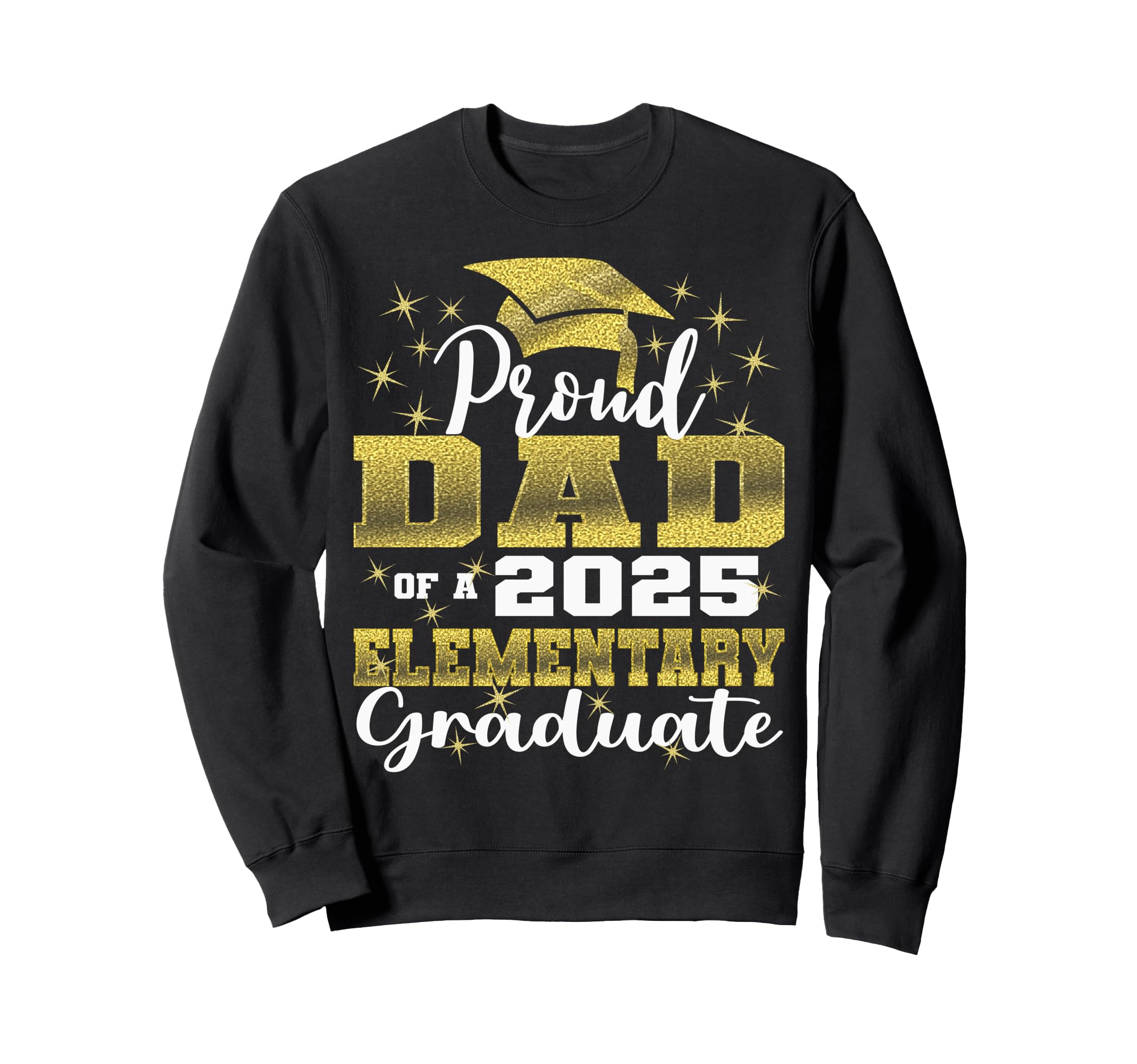 Proud Dad 5Th Grade Graduate 2025 Sweatshirt - Streetwear Style for Adults - T-Shirt, Sweatshirt, Hoodie