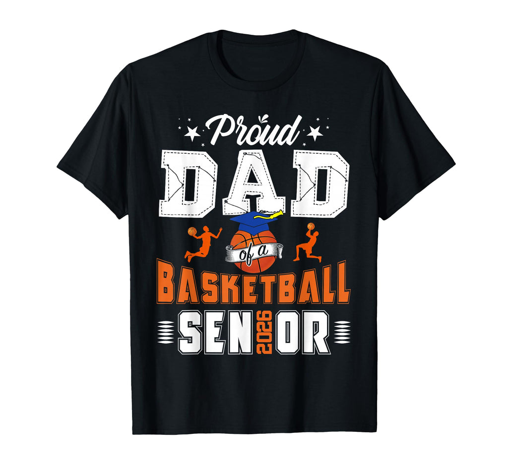 Proud Dad 2026 Senior Basketball T-Shirt - Minimalist Print Men Women - T-Shirt, Sweatshirt, Hoodie