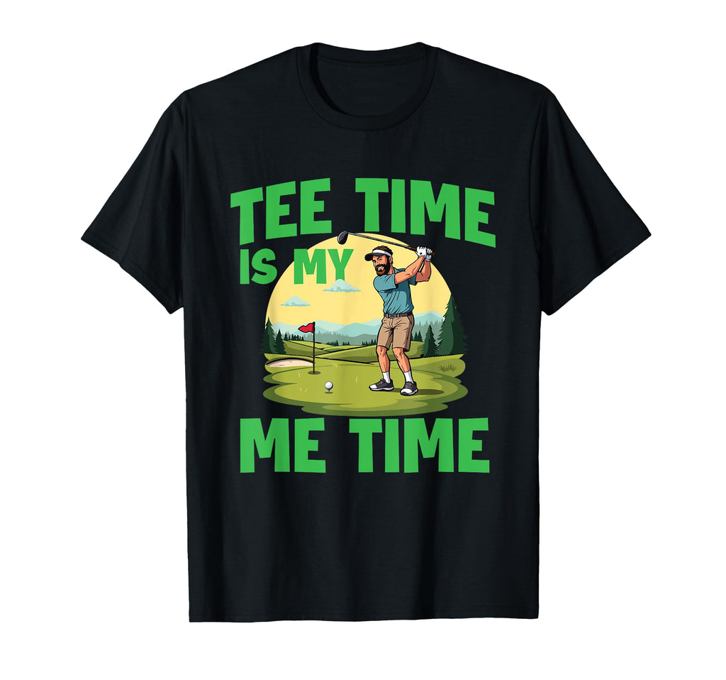 Time Is My Me Time Father Great Dad Joke T-Shirt - Unique Graphic Men Women - T-Shirt, Sweatshirt, Hoodie