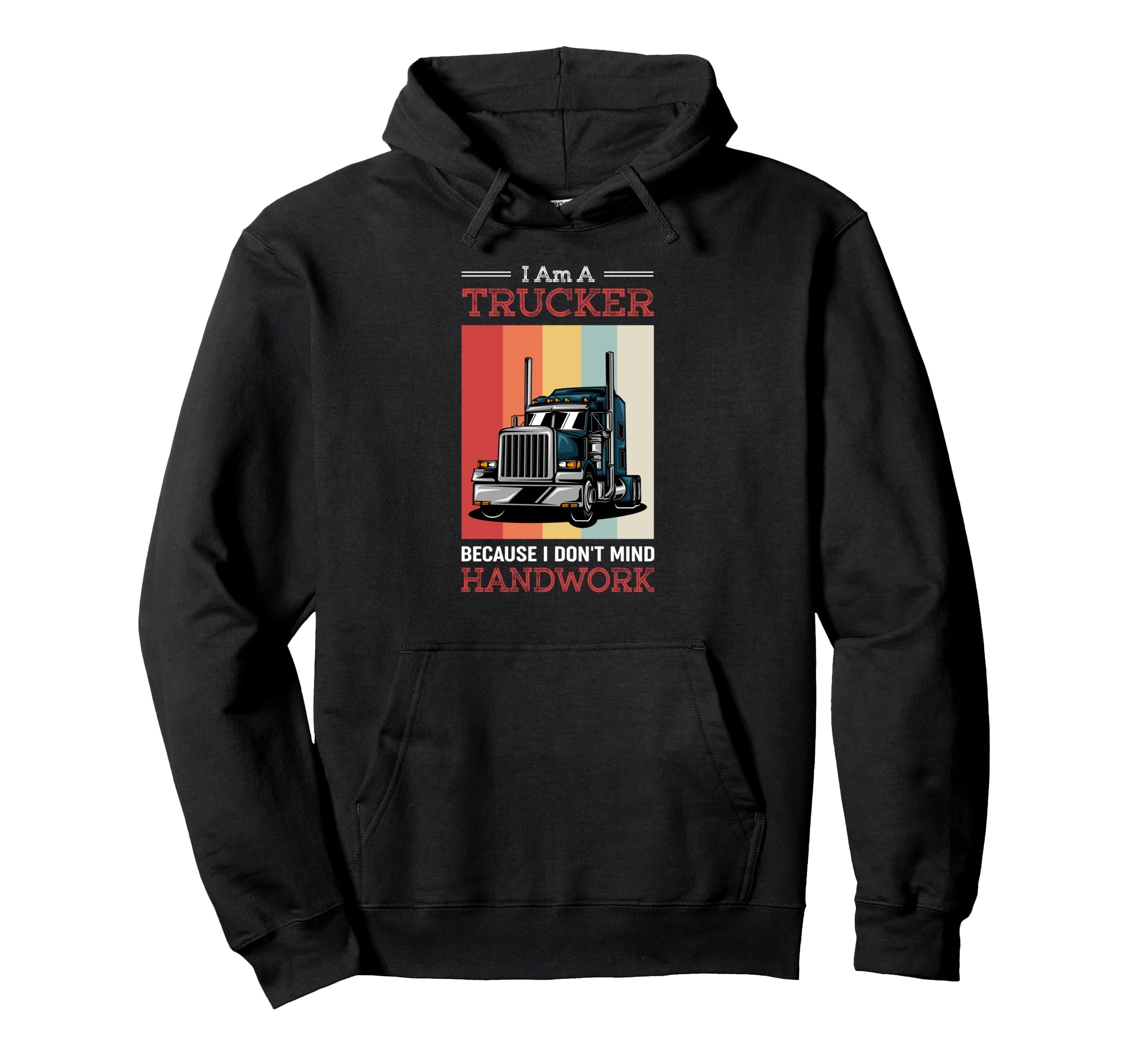 Trucker Because I Dont Mind Handwork Hoodie - Novelty Apparel Men Women - T-Shirt, Sweatshirt, Hoodie