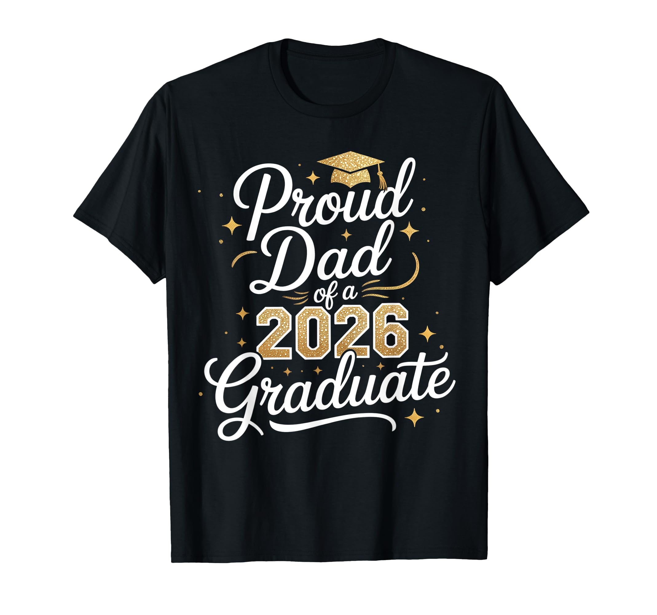 Proud Dad Class 2026 Graduate T-Shirt - Custom Art Print Men Women - T-Shirt, Sweatshirt, Hoodie