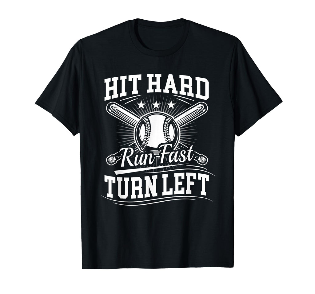 Hit Hard Run Fast Turn Left Dad Gifts From T-Shirt - Graphic Print Unisex - T-Shirt, Sweatshirt, Hoodie