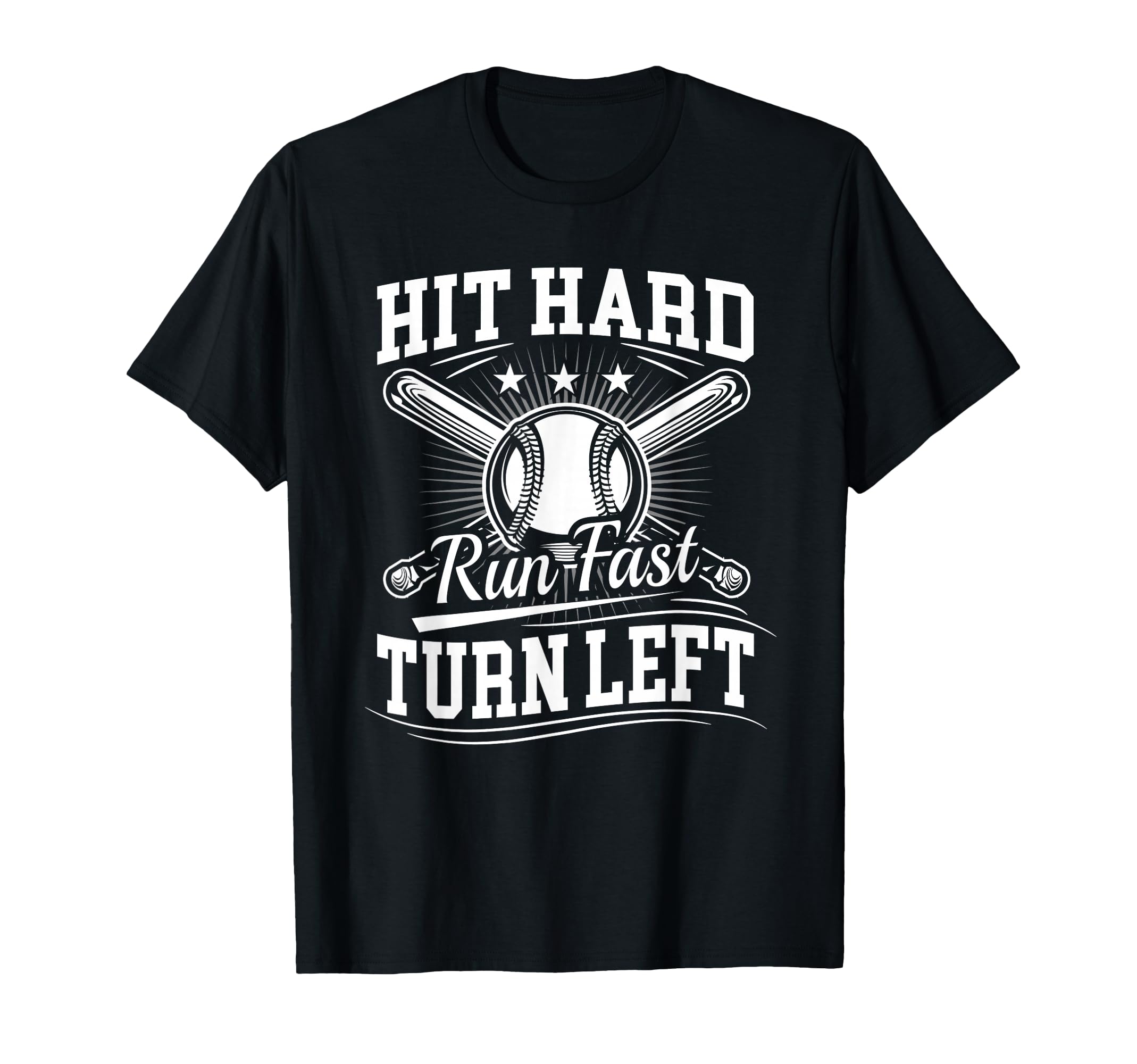 Hit Hard Run Fast Turn Left Dad Gifts From T-Shirt - Graphic Print Unisex - T-Shirt, Sweatshirt, Hoodie