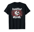 Baller Mom Proud Baseball Soccer T-Shirt - Casual Everyday Wear Unisex - T-Shirt, Sweatshirt, Hoodie