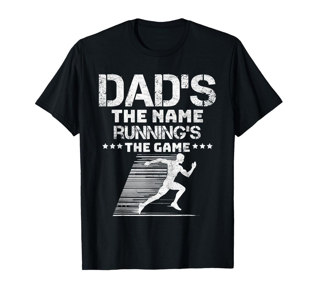 Father Dads Name Runnings Game Funny T-Shirt - Novelty Apparel for Adults - T-Shirt, Sweatshirt, Hoodie