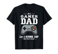 Im Gamer Dad Like Normal Dad Only T-Shirt - Streetwear Style Men Women - T-Shirt, Sweatshirt, Hoodie