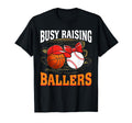 Busy Raising Ballers Basketball Baseball T-Shirt - Unique Graphic Unisex - T-Shirt, Sweatshirt, Hoodie