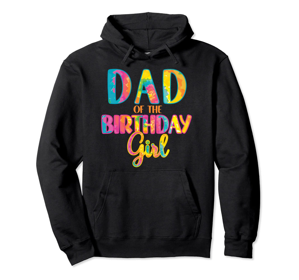Tie Dye Theme Dad Birthday Hoodie - Trendy Graphic for Adults - T-Shirt, Sweatshirt, Hoodie