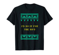 Id Do It Hos Dad Jokes Punchline T-Shirt - Streetwear Style Unisex - T-Shirt, Sweatshirt, Hoodie
