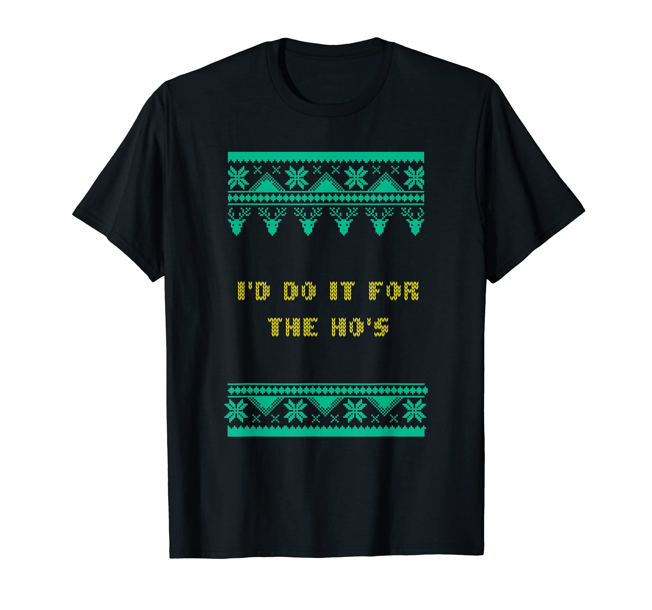 Id Do It Hos Dad Jokes Punchline T-Shirt - Streetwear Style Unisex - T-Shirt, Sweatshirt, Hoodie