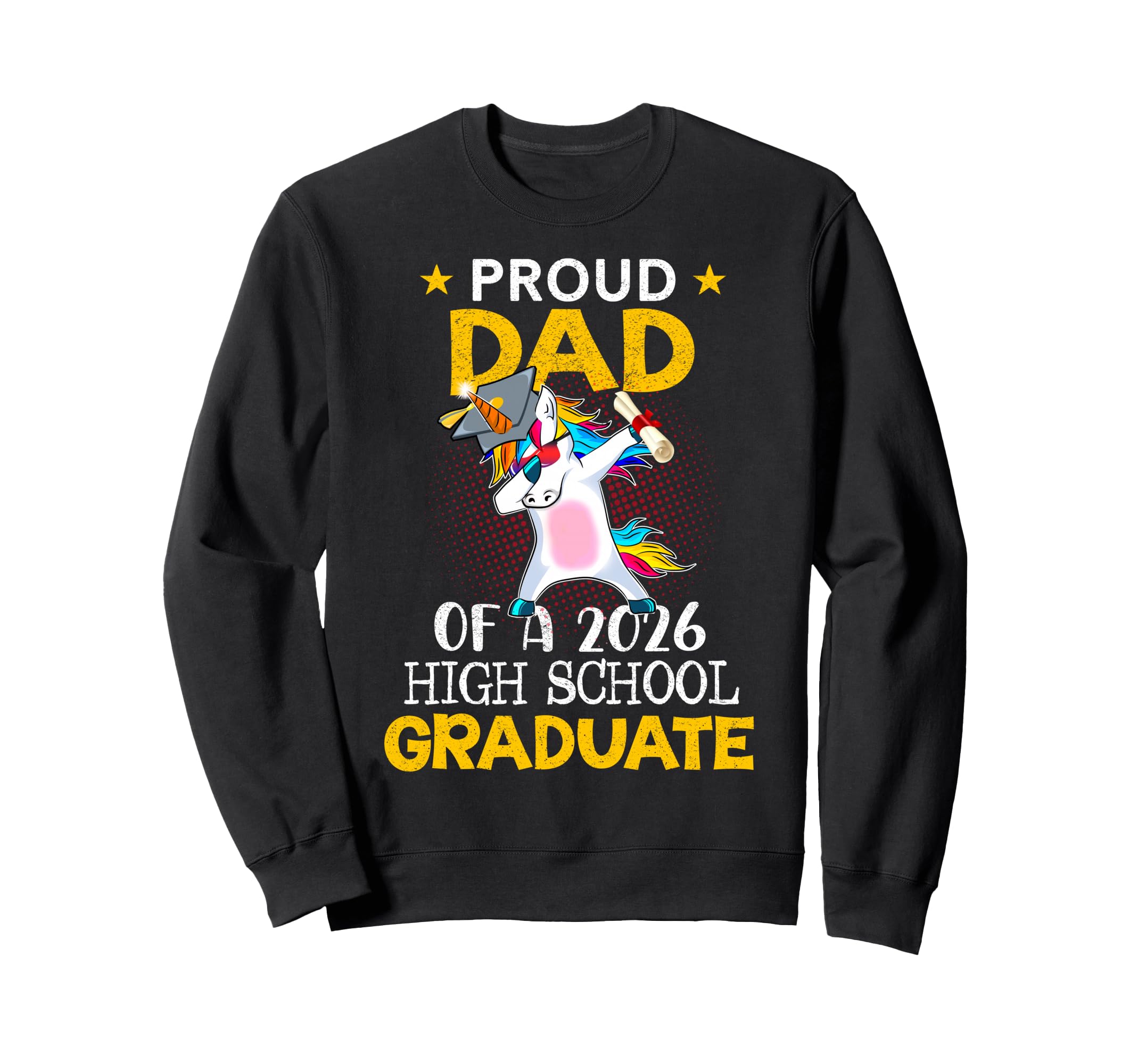 Proud Dad 2026 High School Graduate Sweatshirt - Trendy Graphic for Adults - T-Shirt, Sweatshirt, Hoodie