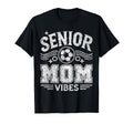 Senior Mom Vibes Soccer Mom Graduate T-Shirt - Fun Novelty Design Men Women - T-Shirt, Sweatshirt, Hoodie