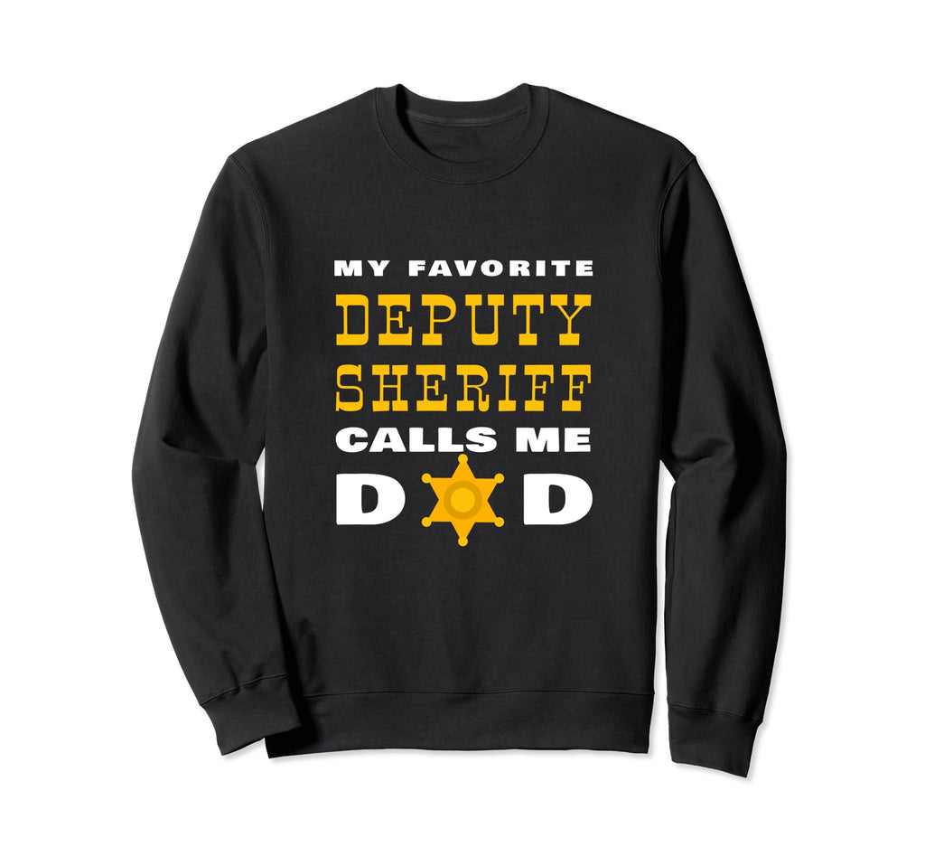 My Favorite Deputy Sheriff Calls Me Sweatshirt - Trendy Graphic Men Women - T-Shirt, Sweatshirt, Hoodie