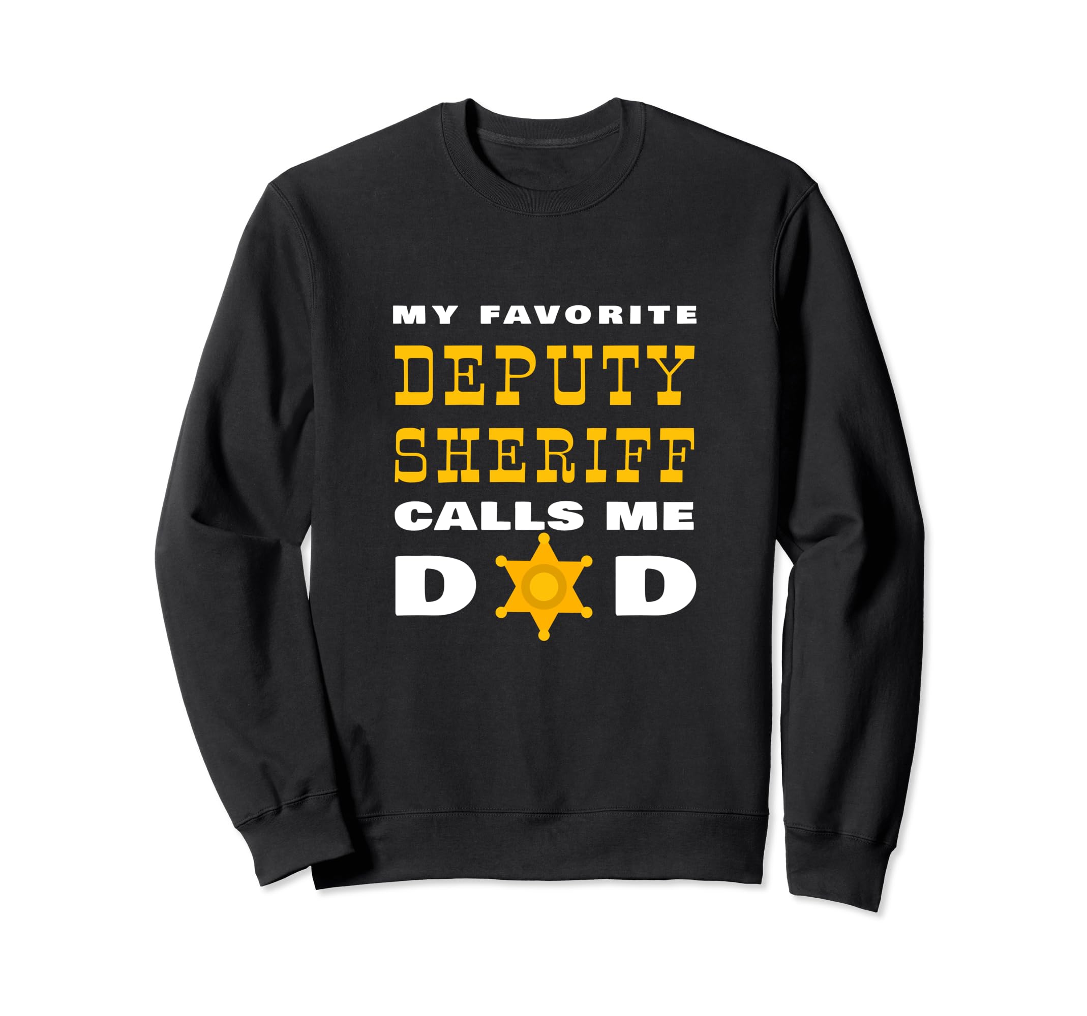 My Favorite Deputy Sheriff Calls Me Sweatshirt - Trendy Graphic Men Women - T-Shirt, Sweatshirt, Hoodie