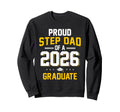 Proud Step Dad Class 2026 Sweatshirt - Custom Art Print for Adults - T-Shirt, Sweatshirt, Hoodie