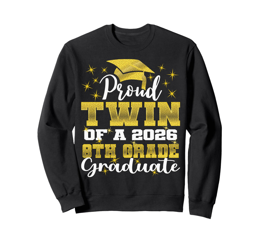 Proud Twin 8Th Grade Graduate 2026 Sweatshirt - Trendy Graphic Men Women - T-Shirt, Sweatshirt, Hoodie