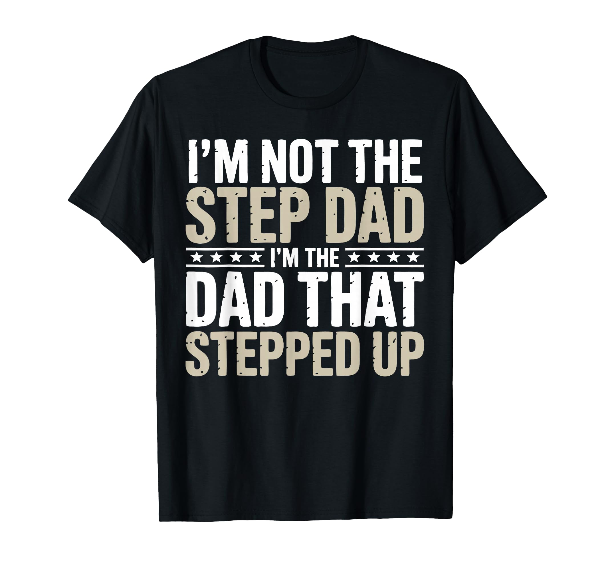 Stepfather Stepdad Step Parent T-Shirt - Casual Everyday Wear Men Women - T-Shirt, Sweatshirt, Hoodie
