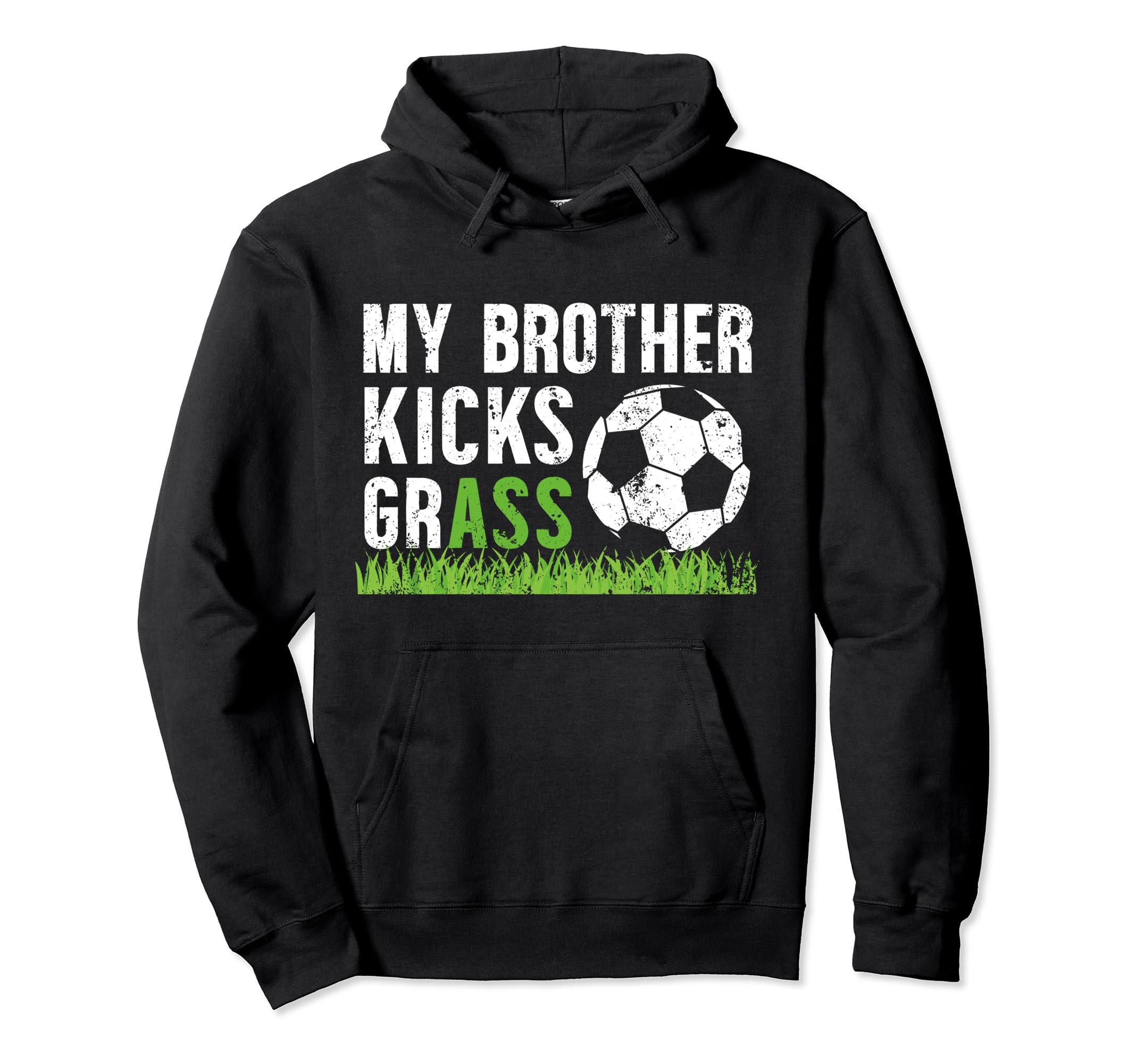 My Brother Kicks Grass Soccer Brother Hoodie - Aesthetic Graphic Unisex - T-Shirt, Sweatshirt, Hoodie