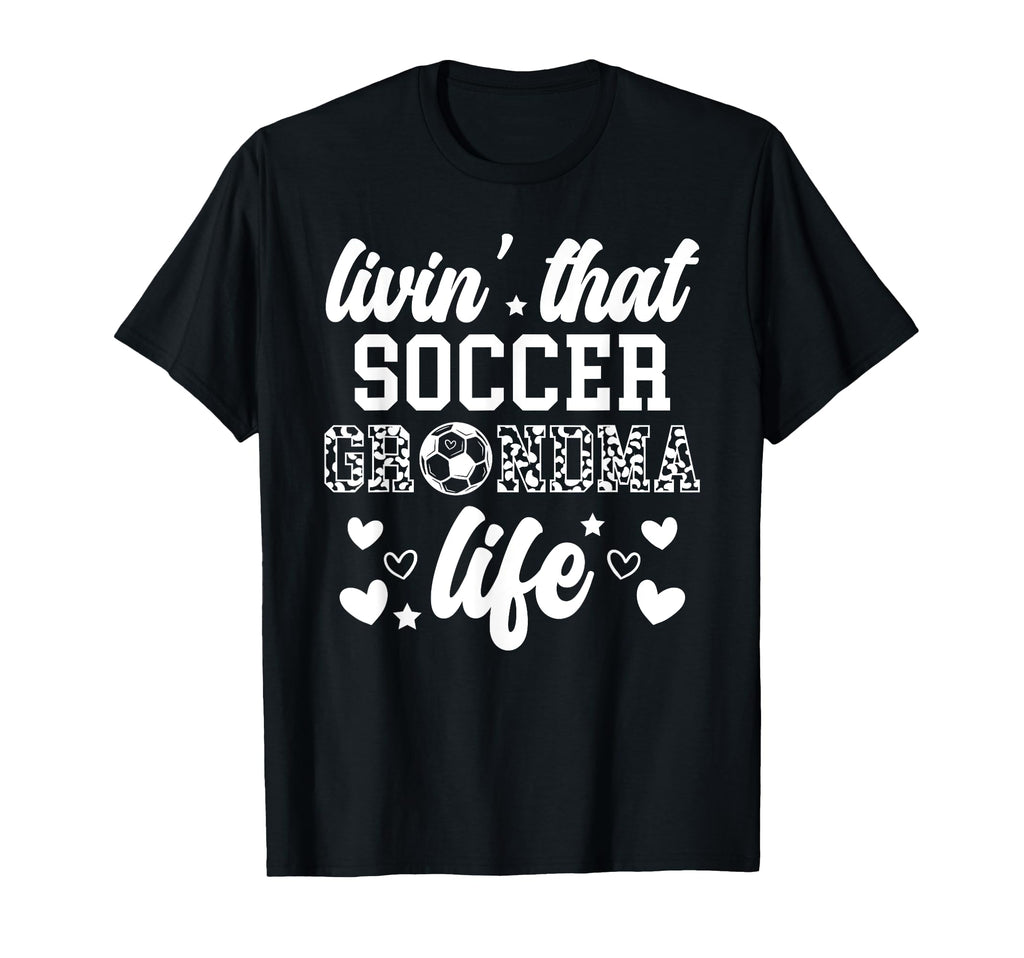 Soccer Grandma Life Grandma Soccer T-Shirt - Casual Everyday Wear Unisex - T-Shirt, Sweatshirt, Hoodie