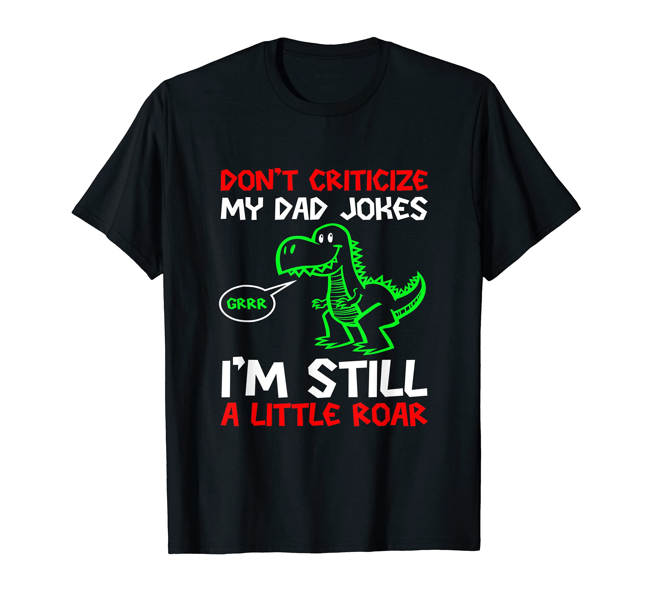 Little Roar Fathers Day Dad Joke Dinosaur T-Shirt - Trendy Graphic Unisex - T-Shirt, Sweatshirt, Hoodie