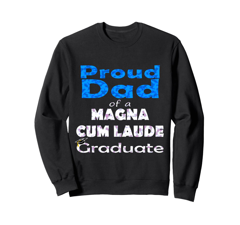 Proud Dad Magna Cum Laude Class 2022 Sweatshirt - Unique Graphic Unisex - T-Shirt, Sweatshirt, Hoodie