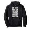 Here Snacks Soccer Brother Soccer Hoodie - Novelty Apparel for Adults - T-Shirt, Sweatshirt, Hoodie
