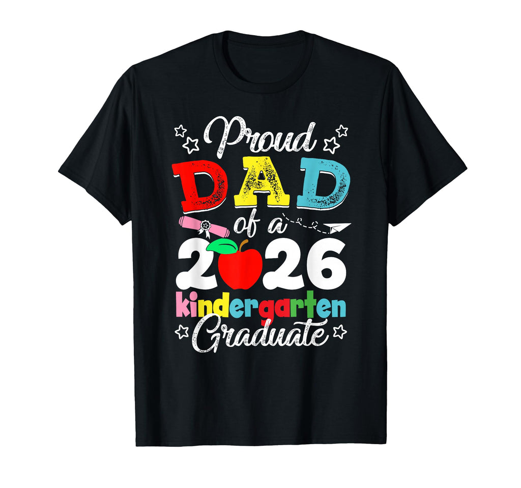 Proud Dad 2026 Kindergarten Graduation T-Shirt - Trendy Graphic Unisex - T-Shirt, Sweatshirt, Hoodie