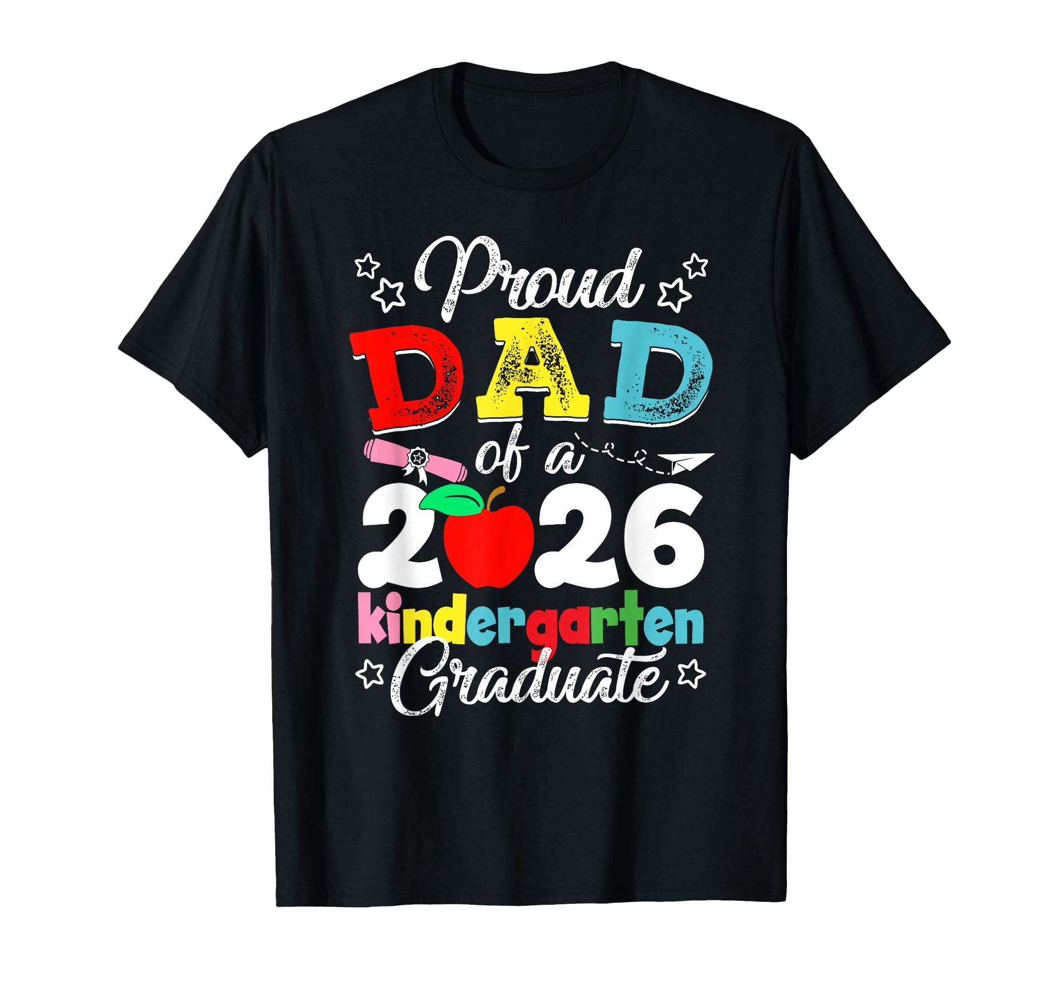 Proud Dad 2026 Kindergarten Graduation T-Shirt - Trendy Graphic Unisex - T-Shirt, Sweatshirt, Hoodie