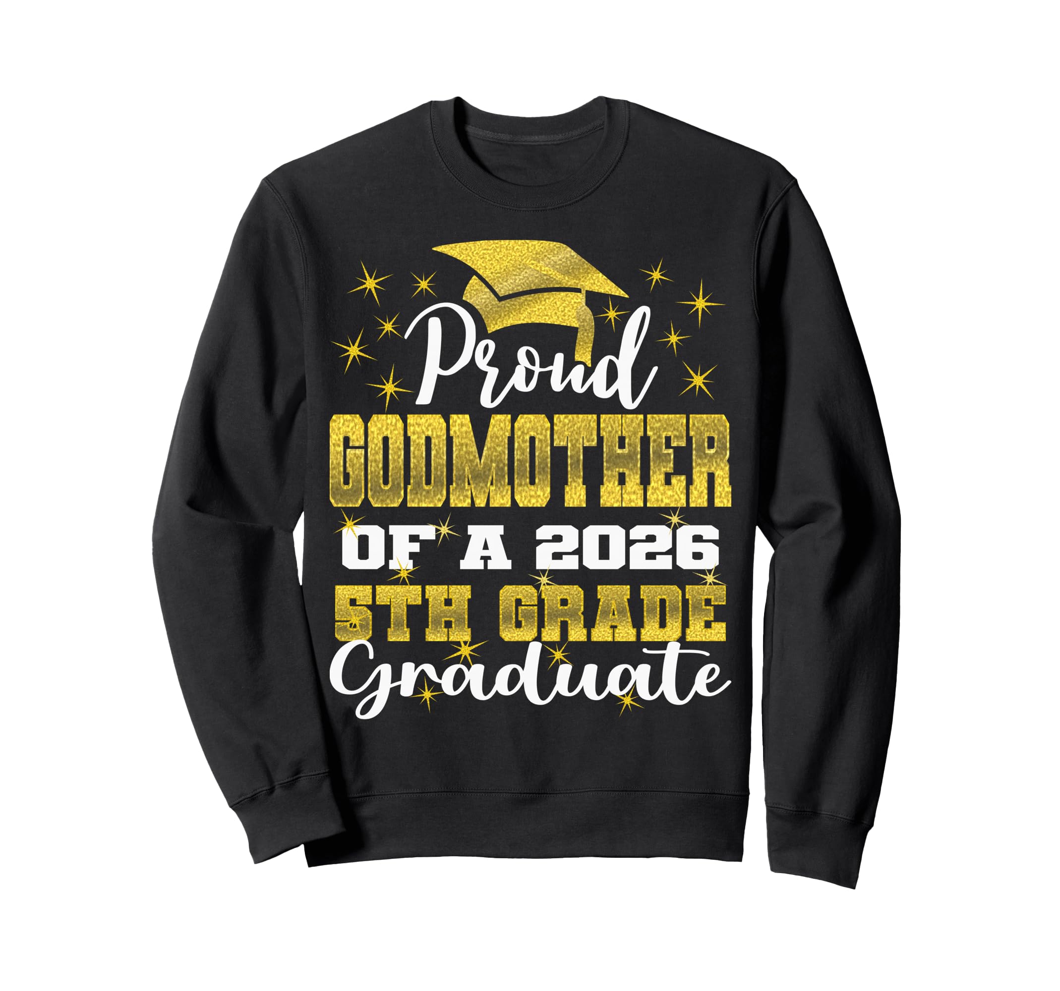 Proud Godmother 5Th Grade Graduate Sweatshirt - Minimalist Print Unisex - T-Shirt, Sweatshirt, Hoodie