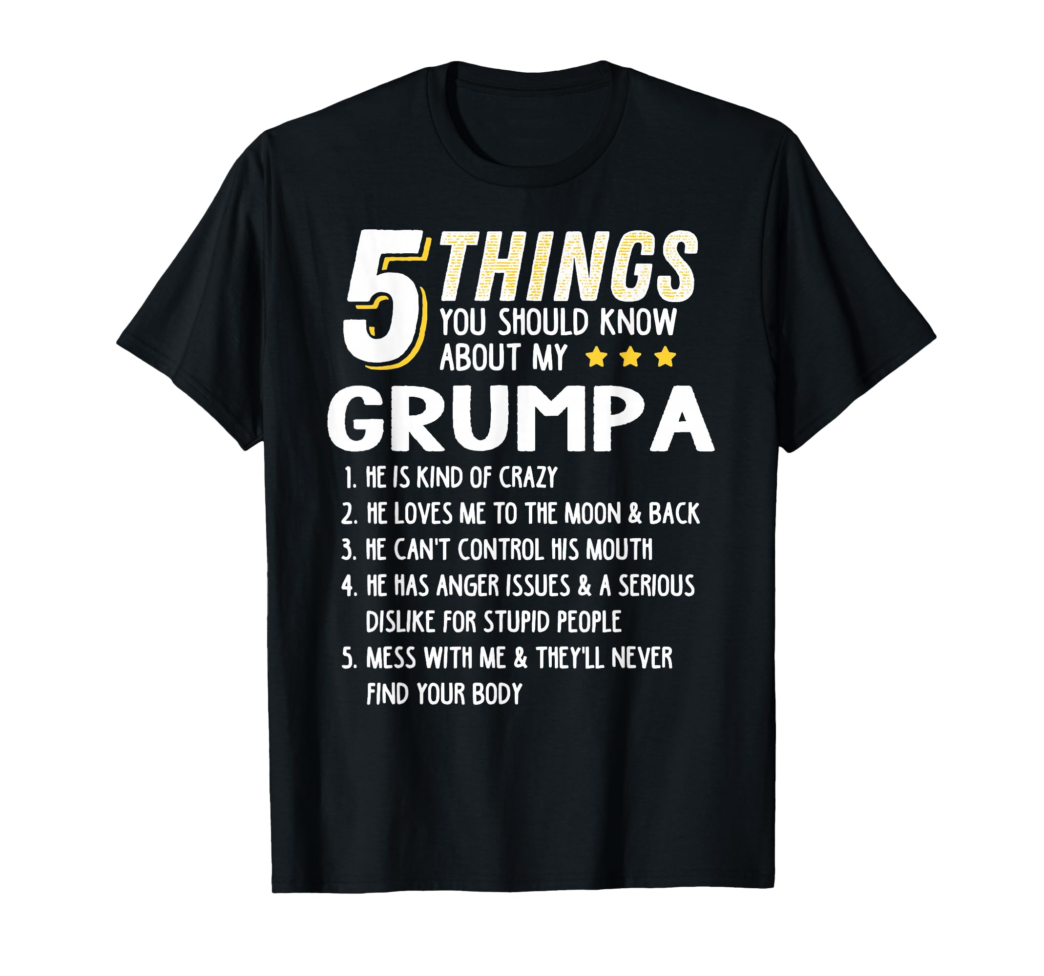 Funny 5 Things Grandpa Grumpa Crazy Gift T-Shirt - Novelty Apparel Unisex - T-Shirt, Sweatshirt, Hoodie