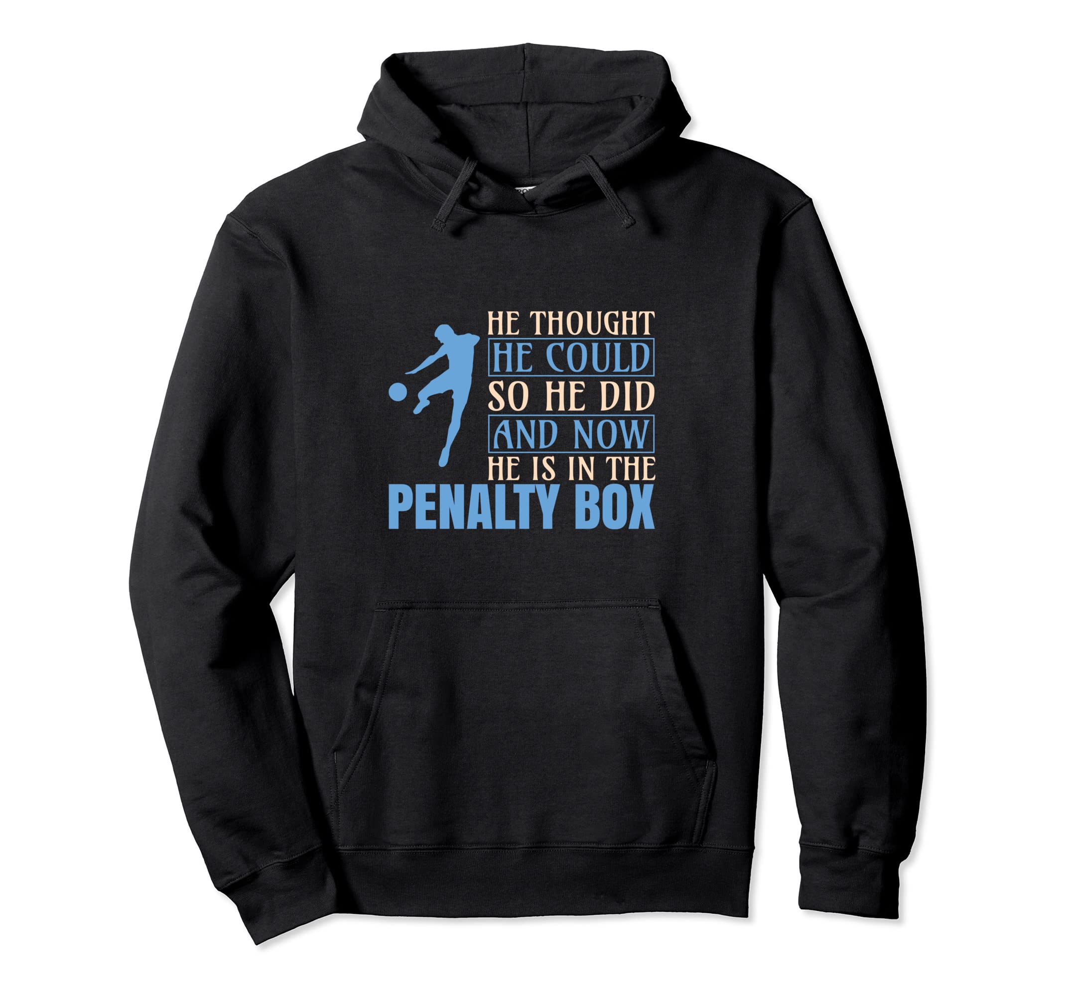 He Thought He Could So He Did Soccer Hoodie - Aesthetic Graphic Unisex - T-Shirt, Sweatshirt, Hoodie