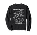 Financial Mistake Progress Bicycle Sweatshirt - Unique Graphic Unisex - T-Shirt, Sweatshirt, Hoodie